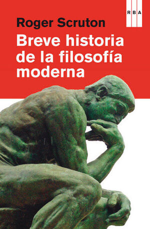 BREVE HISTORIA DE LA FILOSOFÍA MODERNA. RBA-RUST