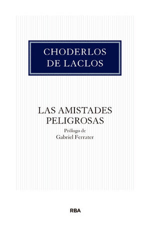AMISTADES PELIGROSAS,LAS. RBA/GREDOS-DURA