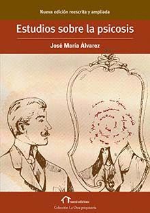 ESTUDIOS SOBRE LA PSICOSIS.XOROI- 3ª ED. ACTUALIZADA