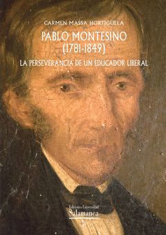 PABLO MONTESINOS (1781-1849). LA PERSEVERANCIA DE UN EDUCADOR LIBERAL.