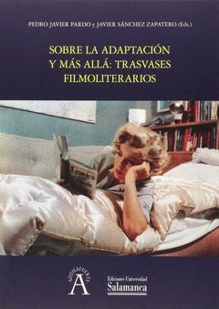 SOBRE LA ADAPTACIÓN Y MÁS ALLÁ TRASVASES FILMOLITERARIOS