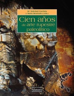 CIEN AÑOS DE ARTE RUPESTRE PALEOLITICO