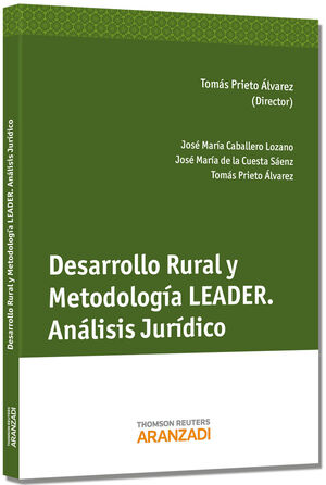 DESARROLLO RURAL Y METODOLOGÍA LEADER. ANÁLISIS JURÍDICO