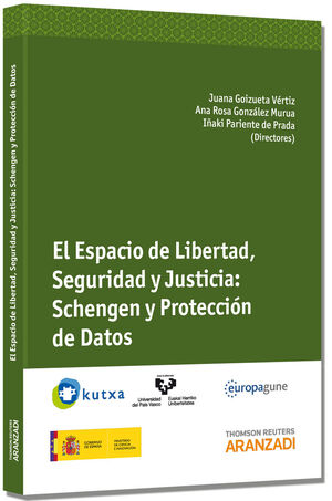 EL ESPACIO DE LIBERTAD, SEGURIDAD Y JUSTICIA: SCHENGEN Y PROTECCION DE DATOS