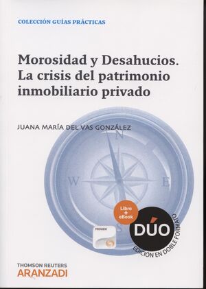 MOROSIDAD Y DESAHUCIOS. LA CRISIS DEL PATRIMONIO INMOBILIARIO PRIVADO (DÚO)