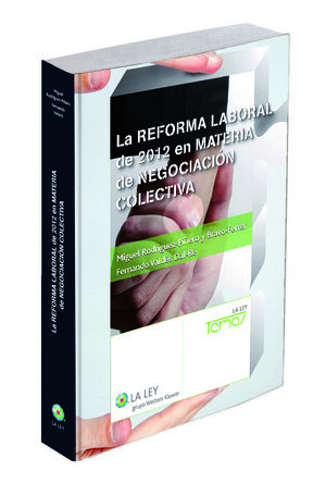 LA REFORMA LABORAL DE 2012 EN MATERIA DE NEGOCIACIÓN COLECTIVA