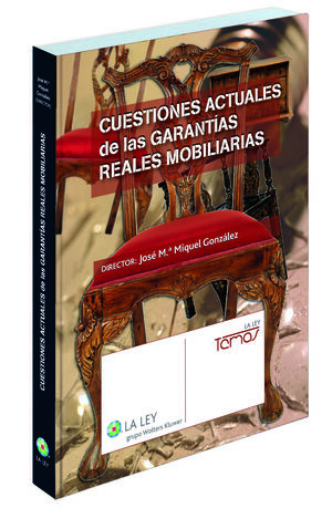 CUESTIONES ACTUALES DE LAS GARANTÍAS REALES MOBILIARIAS