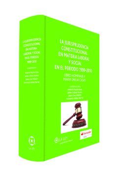 LA JURISPRUDENCIA CONSTITUCIONAL EN MATERIA LABORAL Y SOCIAL EN EL PERIODO 1999-