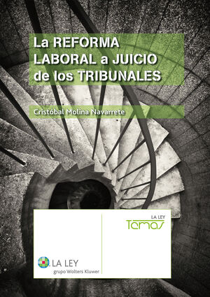 LA REFORMA LABORAL A JUICIO DE LOS TRIBUNALES