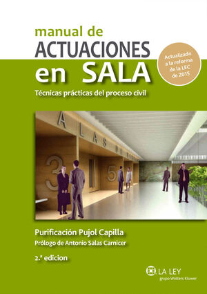 MANUAL DE ACTUACIONES EN SALA. TÉCNICAS PRÁCTICAS DEL PROCESO CIVIL (2.ª EDICIÓN