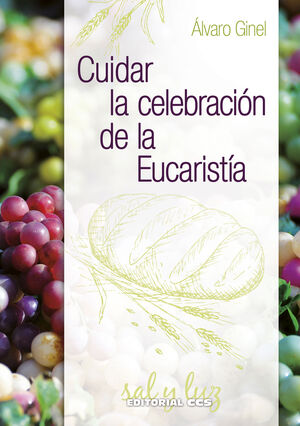 CUIDAR LA CELEBRACIÓN DE LA EUCARISTÍA