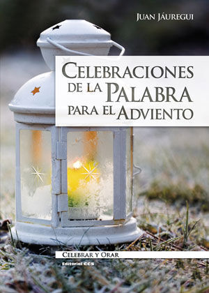 CELEBRACIONES DE LA PALABRA PARA EL ADVIENTO.