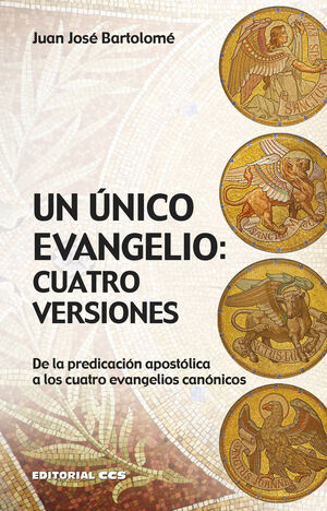 UN ÚNICO EVANGELIO: CUATRO VERSIONES