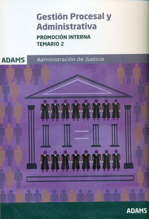 TEMARIO 2 GESTION PROCESAL Y ADMINISTRATIVA ADMINISTRACION JUSTICIA PROMOCION IN