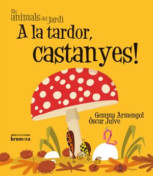 A LA TARDOR, CASTANYES!.LLETRA IMPREMTA.BROMERA
