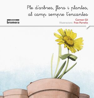 RIMAR I SOMIAR-07.PLE D'ARBRES, FLORS I PLANTES, AL CAMP SEMPRE T'ENCANTES.MANUSCRITA.BROMERA-INF