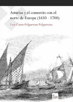 ASTURIAS Y EL COMERCIO CON EL NORTE DE EUROPA (1650-1700)