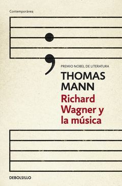 RICHARD WAGNER Y LA MÚSICA. DEBOLSILLO-CONTEM