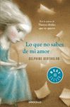 LO QUE NO SABES DE MI AMOR.DEBOLSILLO-878/2