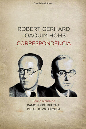 CORRESPONDENCIA. ROBERT GERHARD I JOAQUIM HOMS
