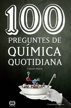 100 PREGUNTES DE QUIMICA QUOTIDIANA