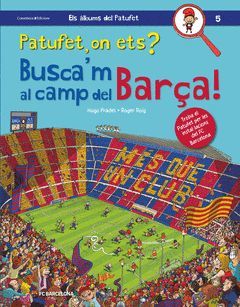 PATUFET ON ETS BUSCAM AL CAMP DEL BARCA