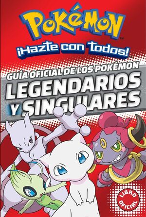 GUIA OFICIAL DE LOS POKEMON LEGENDARIOS Y SINGULARES (COLECCION POKEMON)