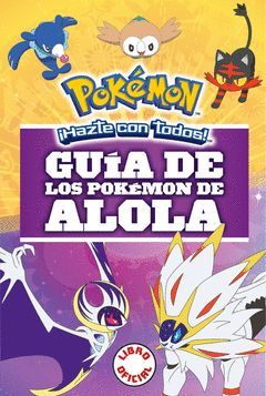 GUIA DE LOS POKEMON DE ALOLA (COLECCION POKEMON)