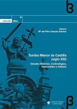 TUMBO MENOR DE CASTILLA (SIGLO XIII) ESTUDIO HISTÓRICO, CODICOLÓGICO, DIPLOMA