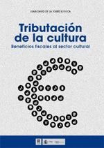 TRIBUTACION DE LA CULTURA BENEFICIOS FISCALES AL SECTOR CULTURAL