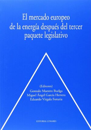 EL MERCADO EUROPEO DE LA ENERGÍA DESPUÉS DEL TERCER PAQUETE LEGISLATIVO