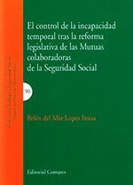 EL CONTROL DE LA INCAPACIDAD TEMPORAL TRAS LA REFORMA LEGISLATIVA DE LAS MUTUAS
