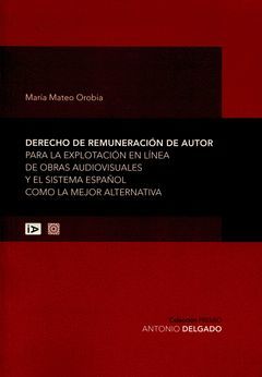 DERECHO DE REMUNERACIÓN DE AUTOR PARA LA EXPLOTACIÓN EN LÍNEA DE OBRAS AUDIOVISU