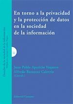 EN TORNO A LA PRIVACIDAD Y LA PROTECCIÓN DE DATOS EN LA SOCIEDAD DE LA INFORMACI