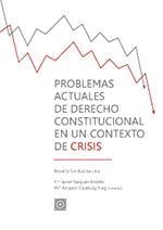 PROBLEMAS ACTUALES DE DERECHO CONSTITUCIONAL EN UN CONTEXTO DE CRISIS