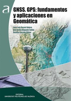 GNSS. GPS: FUNDAMENTOS Y APLICACIONES EN GEOMÁTICA