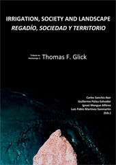 IRRIGATION, SOCIETY AND LANDSCAPE. TRIBUTE TO TOM F. GLICK