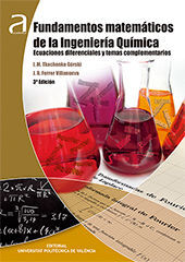 FUNDAMENTOS MATEMÁTICOS DE LA INGENIERÍA QUÍMICA : ECUACIONES DIFERENCIALES Y TE
