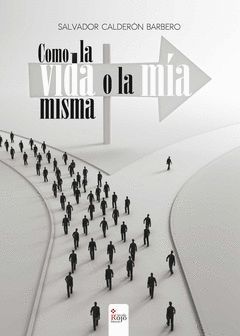 COMO LA VIDA MISMA O LA MÍA