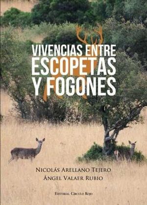 VIVENCIAS ENTRE ESCOPETAS Y FOGONES