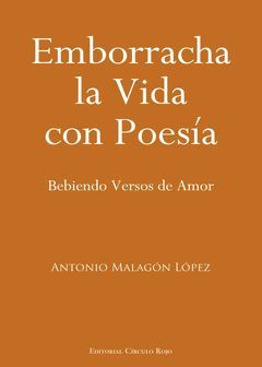 EMBORRACHA LA VIDA CON POESÍA