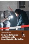 EL MÉTODO TÉCNICO-CIENTÍFICO EN LA INVESTIGACIÓN DEL DELITO