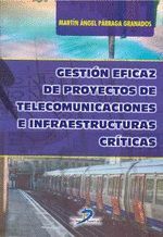 GESTION EFICAZ DE PROYECTOS DE TELECOMUNICACIONES E INFRAESTRUCTURAS CRITICAS