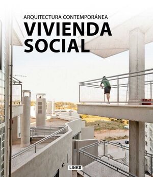 VIVIENDA SOCIAL, ARQUITECTURA CONTEMPORÁNEA