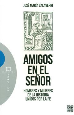 AMIGOS DEL SEÑOR. HOMBRES Y MUJERES DE LA HISTORIA UNIDOS