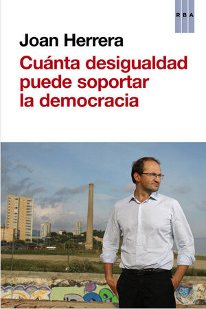 CUANTA DESIGUALDAD PUEDE SOPORTAR LA DEMOCRACIA? RBA.-RUST