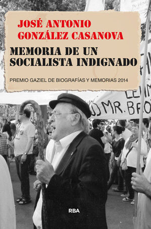 MEMORIA DE UN SOCIALISTA INDIGNADO.RBA-RUST