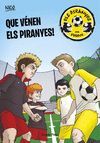 PIRANYES DEL FUTBOL-01.QUE VÉNEN ELS PIRANYES!.ESTRELLA POLAR-INF-RUST