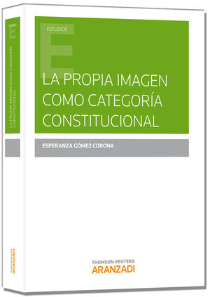 PROPIA IMAGEN COMO CATEGORÍA CONSTITUCIONAL, LA