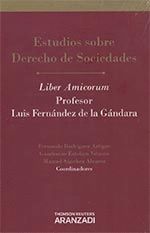 ESTUDIOS SOBRE DERECHO DE SOCIEDADES LIBER AMICORUM PROF. LUIS FERNDANDEZ DE LA